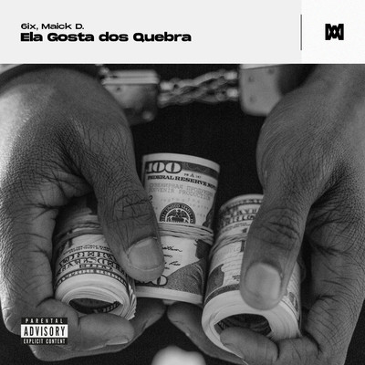 シングル/Ela Gosta dos Quebra/6IX, Maick D.