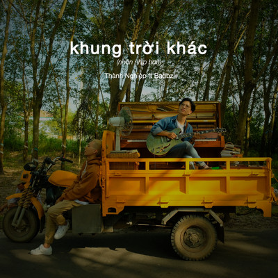 シングル/Khung Troi Khac (feat. BadBz) [nhon nhip hon]/Thanh Nghiep