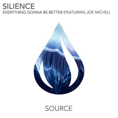 Everything Gonna Be Better (feat. Joe Michel) [Extended Mix]/Silience