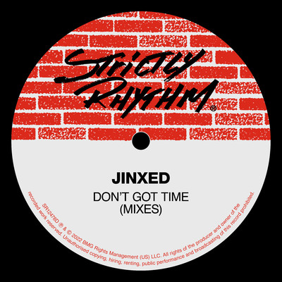 Don't Got Time (Mixes)/Jinxed