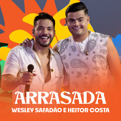 Arrasada/Wesley Safadao & Heitor Costa