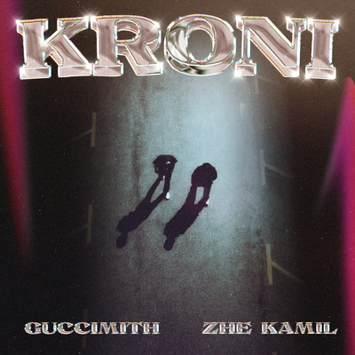 シングル/Kroni/Guccimith & Zhe Kamil