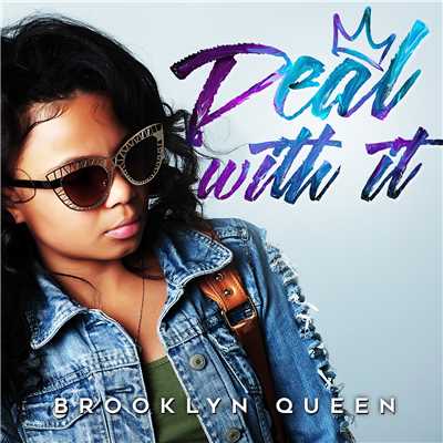 Deal With It/Brooklyn Queen