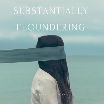 アルバム/Substantially Floundering/Kaety Longway