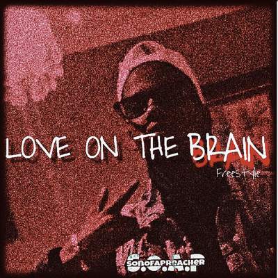 Love on the Brain (Freestyle)/Son Of A Preacher