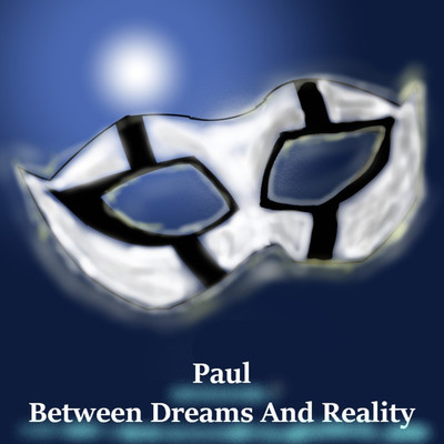 Between Dreams And Reality/Paulパウル