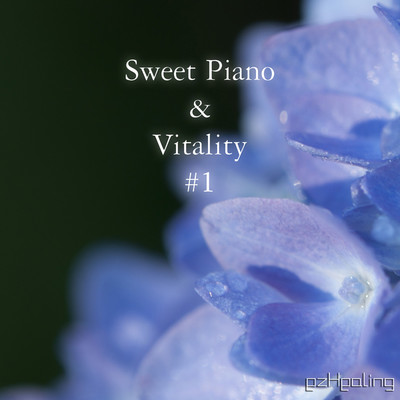 アルバム/Sweet Piano & Vitality Vol.1/ezHealing