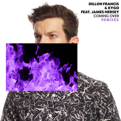 Coming Over (Remixes) feat.James Hersey/Dillon Francis／Kygo