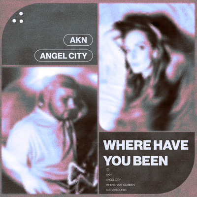 シングル/WHERE HAVE YOU BEEN feat.Angel City/AKN