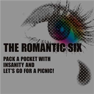 アルバム/Pack a Pocket with Insanity and Let's Go For a Picnic ！/THE ROMANTIC SIX