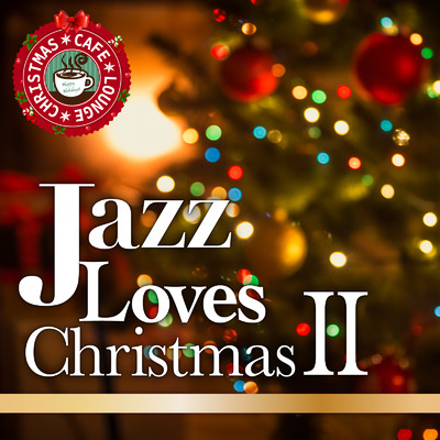シングル/All I Want For Christmas Is You (Cafe lounge Jazz ver.)/Cafe lounge Jazz