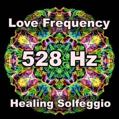 アルバム/528 Hz 心身を癒す愛の周波数・ヒーリングソルフェジオ・瞑想・Spa・ヨガ/Miracle Frequencies