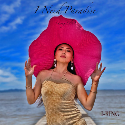 シングル/I Need Paradise (Long Edit)/I-RING & ONODUB