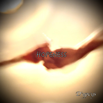 HOPENESS/D'ypcys