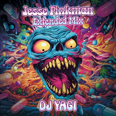 シングル/Jesse Pinkman (Extended Mix)/DJ YAGI