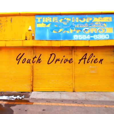 シングル/Youth Drive Alien/ナリタ マサヒロ