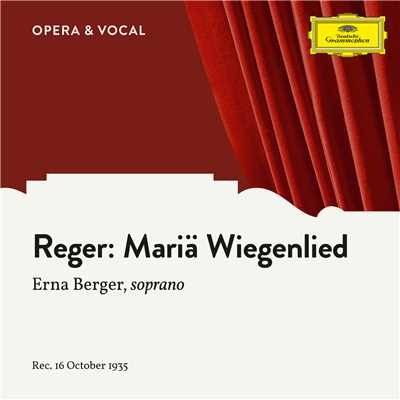 Reger: Schlichte Weisen, Op. 76 - Maria Wiegenlied (Mary's Lulluby)/エルナ・ベルガー／シュターツカペレ・ベルリン／Wolfgang Martin