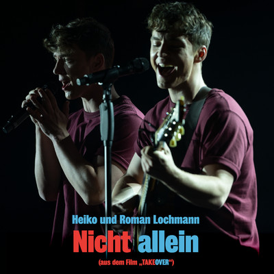 Nicht allein (Aus ”Takeover”)/Heiko und Roman Lochmann