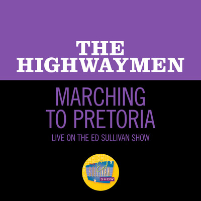 シングル/Marching To Pretoria (Live On The Ed Sullivan Show, August 16, 1964)/Highwaymen