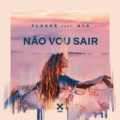 Nao Vou Sair (featuring AYA)/Flakke