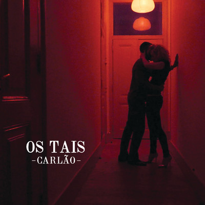 シングル/Os Tais/Carlao