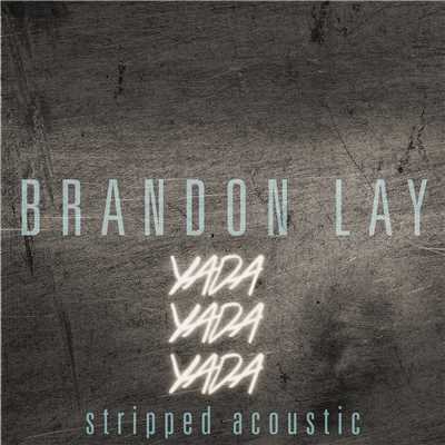 Yada Yada Yada (Stripped Acoustic)/Brandon Lay