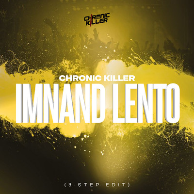 Imnand lento(3 Step Edit)/Chronic Killer