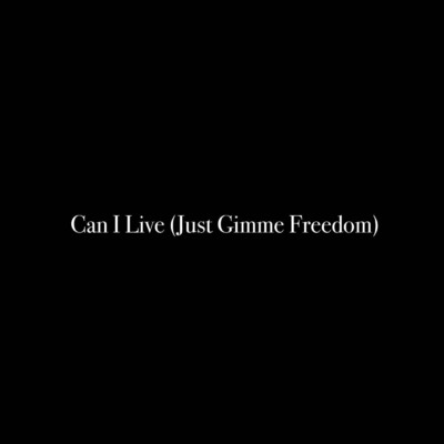 Can I Live (Just Gimme Freedom)/Mahdi Khene