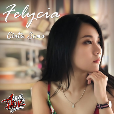 シングル/Cinta Semu (From ”Anak Hoki”)/Felycia