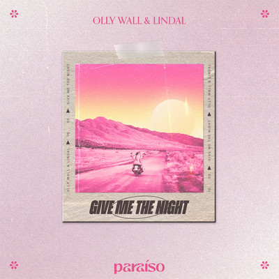 Give Me The Night/Olly Wall & Lindal