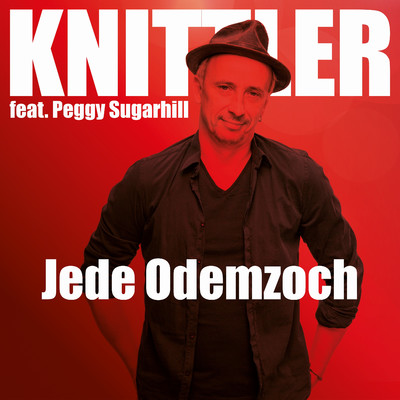 Jede Odemzoch (Every Breath You Take) [feat. Peggy Sugarhill]/Knittler