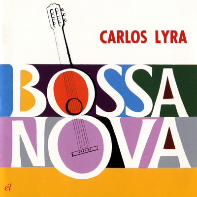 Bossa Nova Carlos Lyra/カルロス・リラ