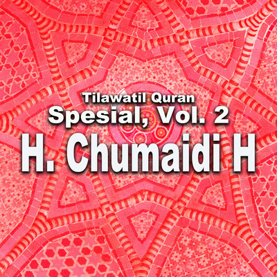 アルバム/Tilawatil Quran Spesial, Vol. 2/H. Chumaidi H