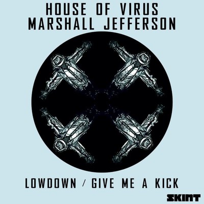 Give Me a Kick (Mihalis Safras Remix)/House Of Virus & Marshall Jefferson