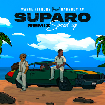 SUPARO (Remix) [Speed Up]/WAYNE FLENORY & Babyboy AV