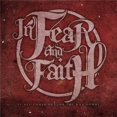 シングル/It All Comes Out (On The Way Down)/In Fear And Faith