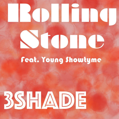 Rolling Stone (feat. Young Showtyme)/3Shade