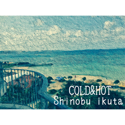 アルバム/Cold&Hot/Shinobu ikuta