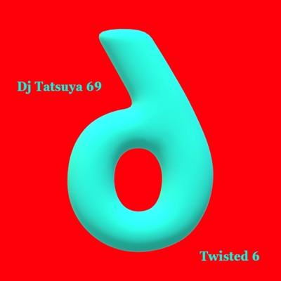 Twisted 6/DJ TATSUYA 69