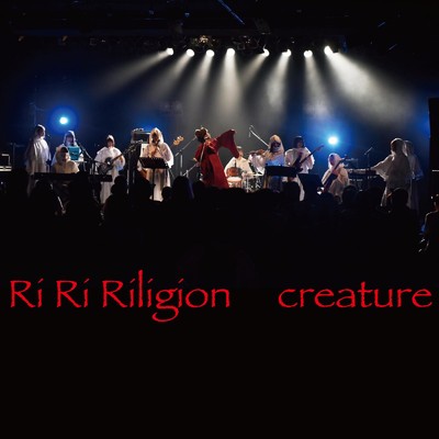 シングル/creature/Ri Ri Riligion