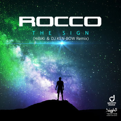 シングル/The Sign (HiBiKi & DJ KEN-BOW Remix) [feat. HiBiKi & DJ KEN-BOW]/Rocco
