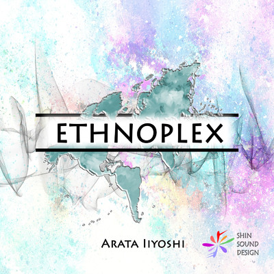 アルバム/ETHNOPLEX/Arata Iiyoshi