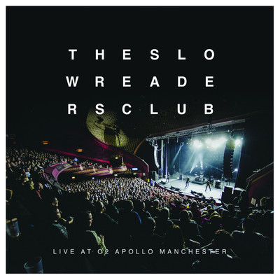 Live At O2 Apollo Manchester/The Slow Readers Club