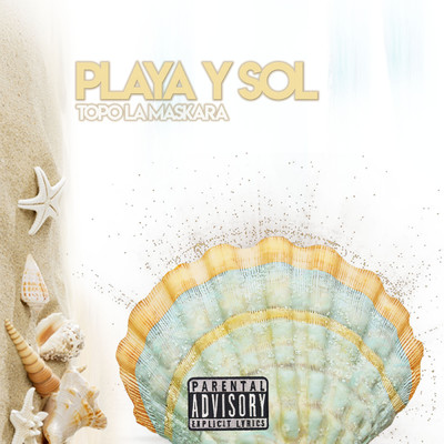 Playa Y Sol (Explicit)/Topo La Maskara