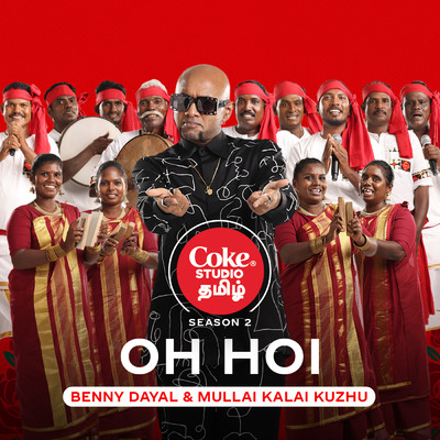 Oh Hoi | Coke Studio Tamil/Benny Dayal／Arivu／Sean Roldan／Mullai Kalai Kuzhu