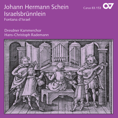 Johann Hermann Schein: Israelsbrunnlein/ドレスデン室内合唱団／Hans-Christoph Rademann