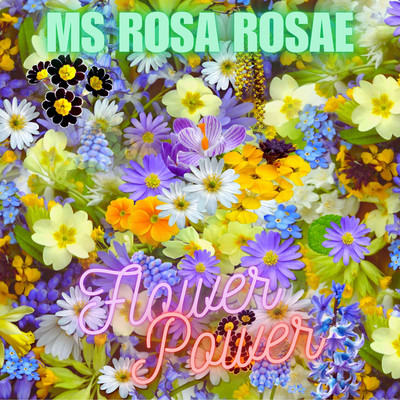 アルバム/Flower Power/Ms Rosa Rosae