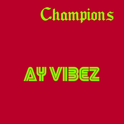 シングル/Champions/Ay Vibez