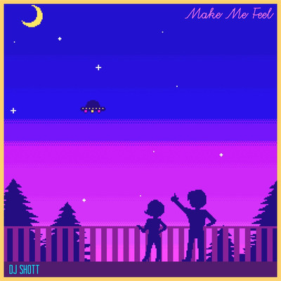 シングル/Make Me Feel/DJ ShoTT