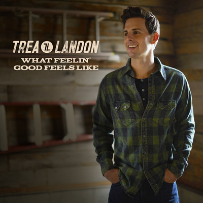 シングル/What Feelin' Good Feels Like/Trea Landon